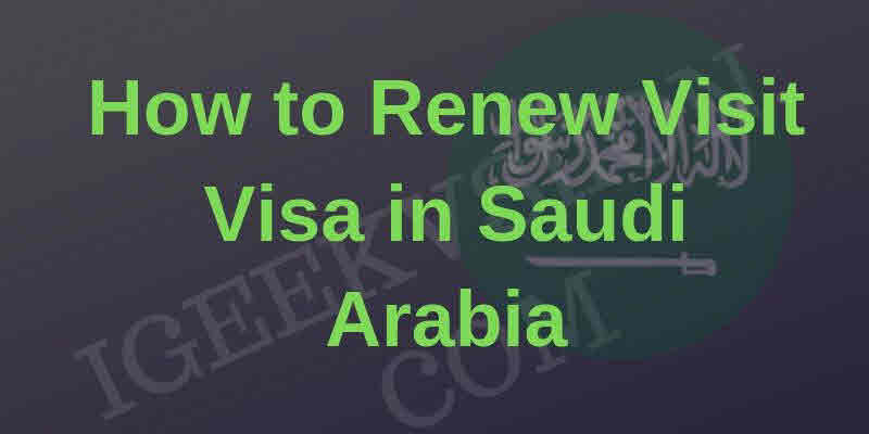 How to Extend Visit Visa in Saudi Arabia