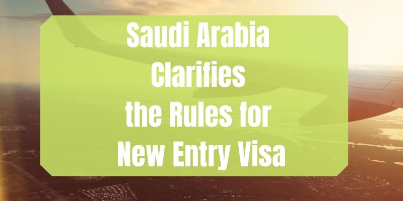 Saudi Arabia Clarifies the Rules for New Entry Visa