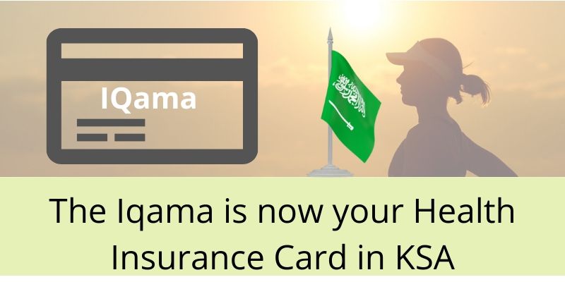 The Iqama is now your Health Insurance Card in KSA