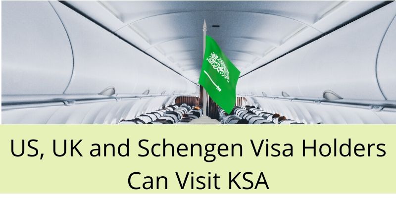 US, UK and Schengen Visa Holders Can Visit KSA