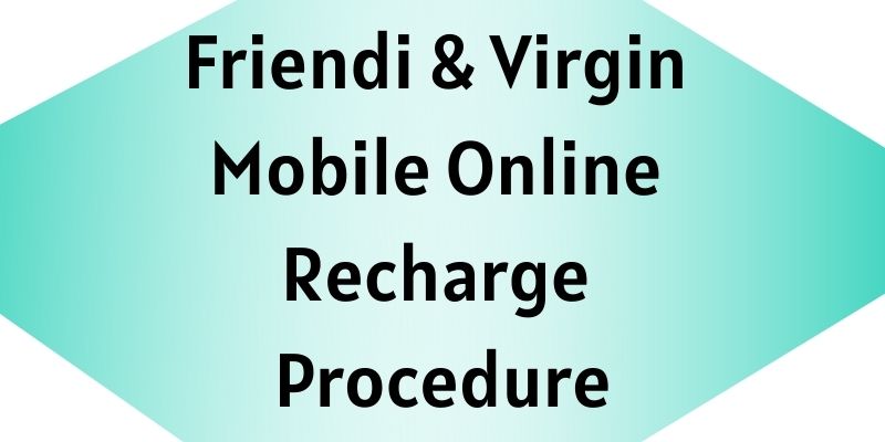 Friendi & Virgin Mobile Online Recharge Procedure