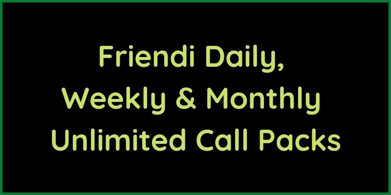 Friendi Daily, Weekly & Monthly Unlimited Call Packs