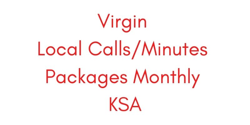 Virgin Local Calls Minutes Packages Monthly KSA