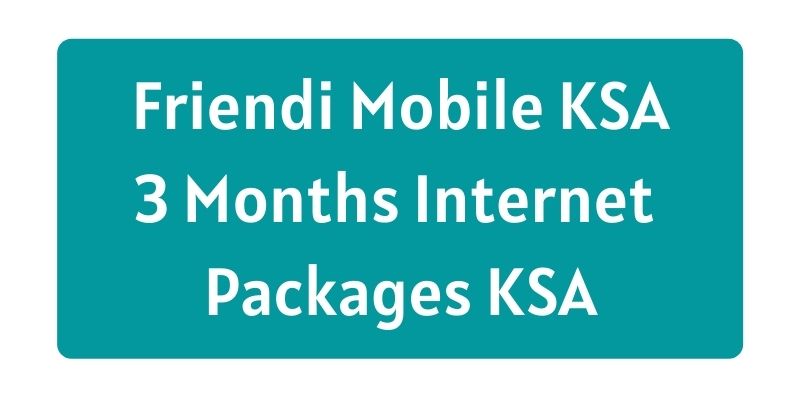 Friendi 3 Months Internet Packages KSA