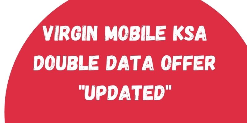 Virgin Mobile KSA Double Data Offer Updated