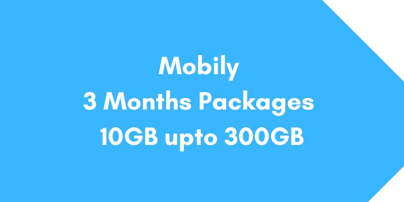 Mobily 3 Months Packages 10GB upto 300GB