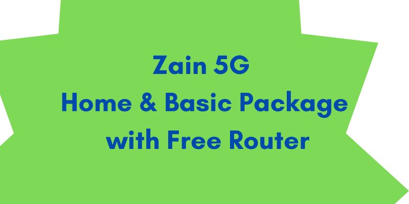 Zain 5G Home and Basic Package with Free Router