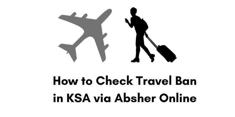 How to Check Travel Ban in KSA via Absher Online
