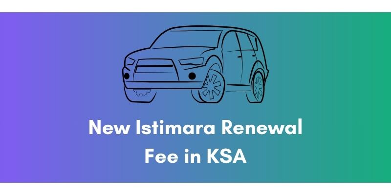 New Istimara Renewal Fee in KSA